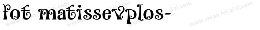 fot matissevplos字体转换